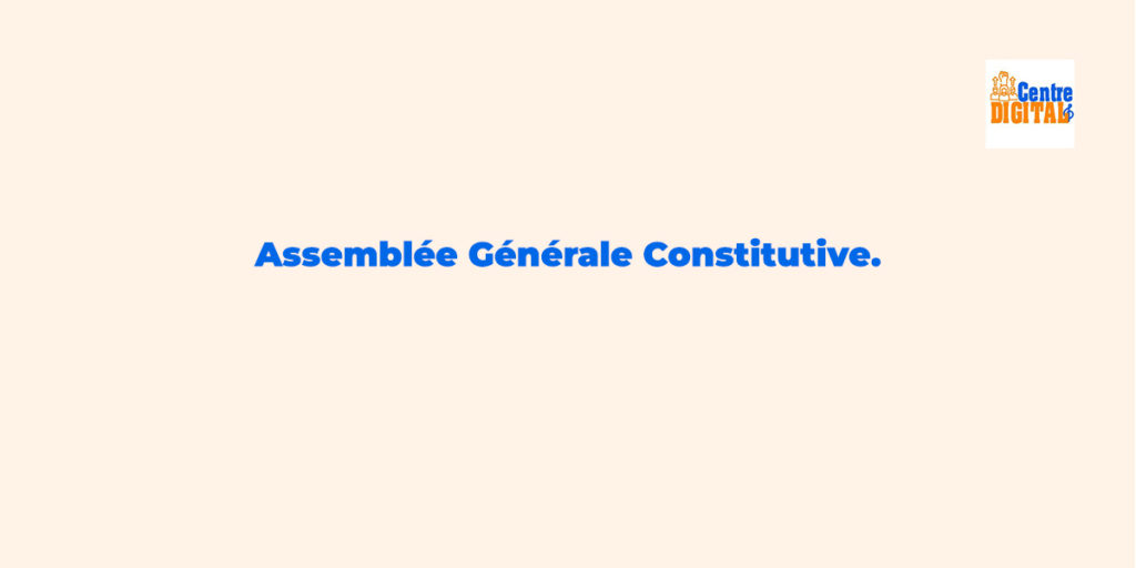 Centre DIGITAL : Assemblée Générale Constitutive